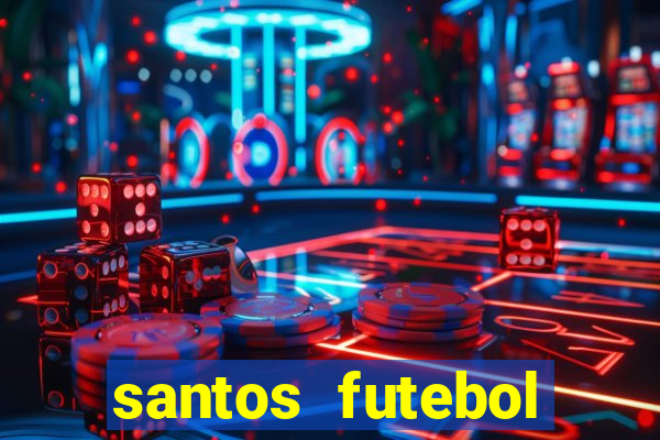 santos futebol clube peneiras